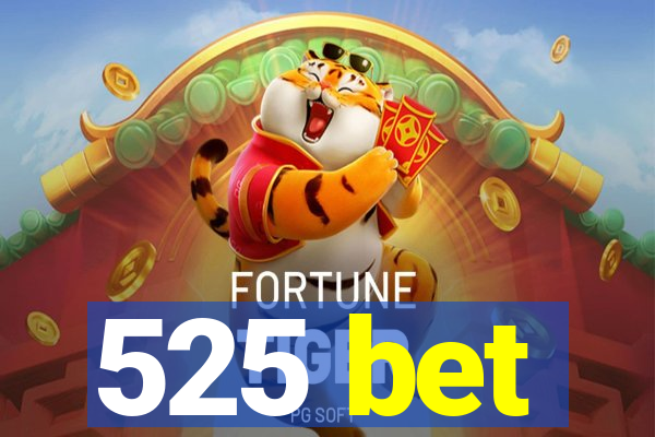 525 bet